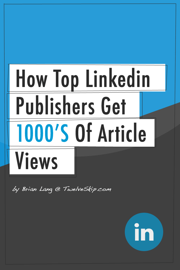 how top linkedin publishers get 1000’s of article views