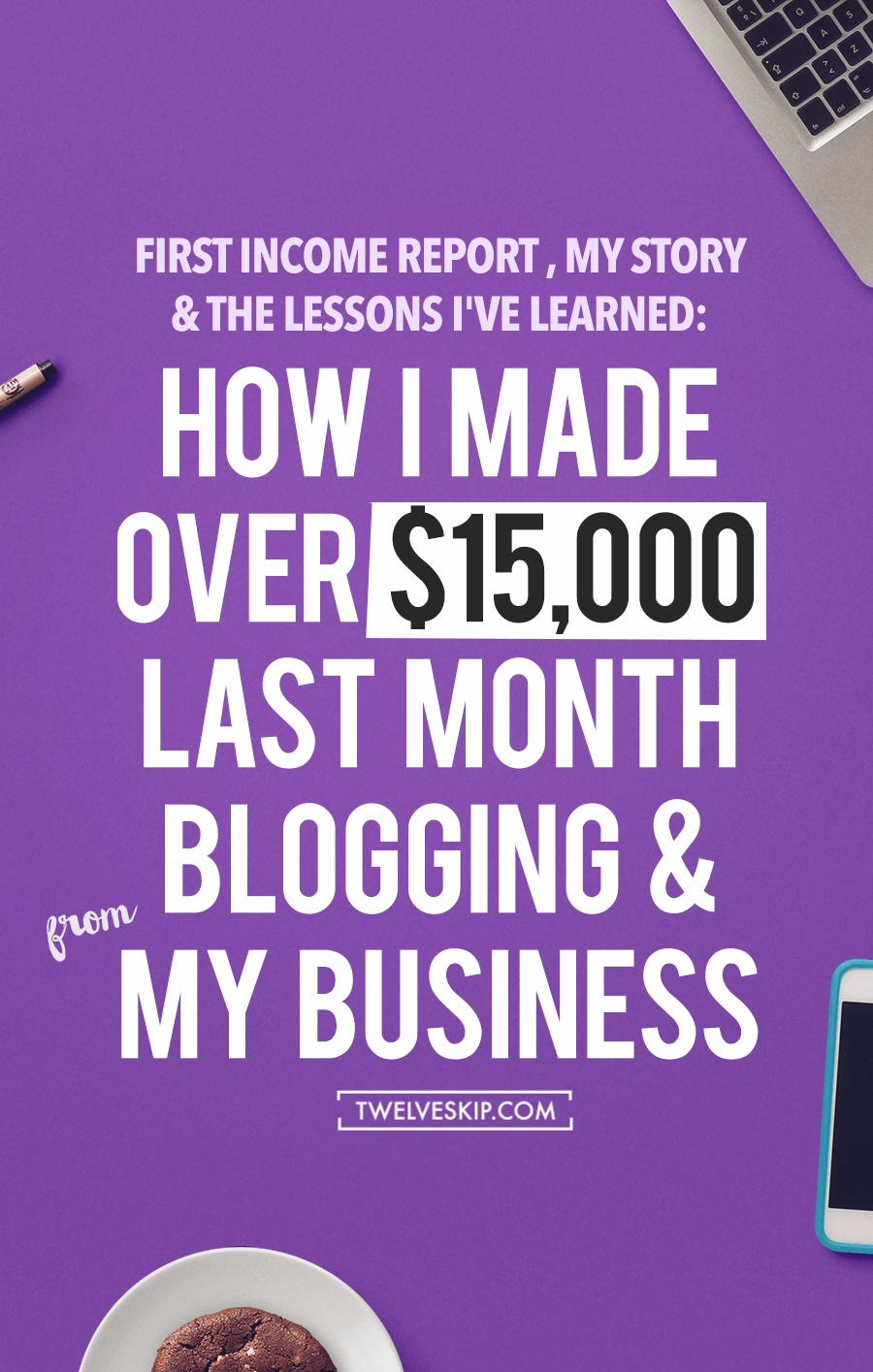 income report: how i made over $15,000 last month from my blog ...