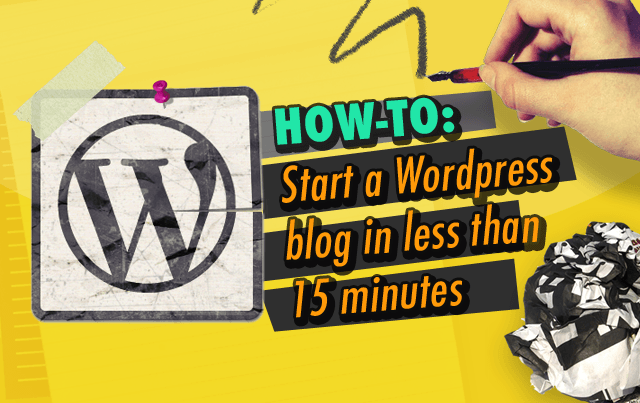 How to start a WordPress Blog in less than 15 minutes